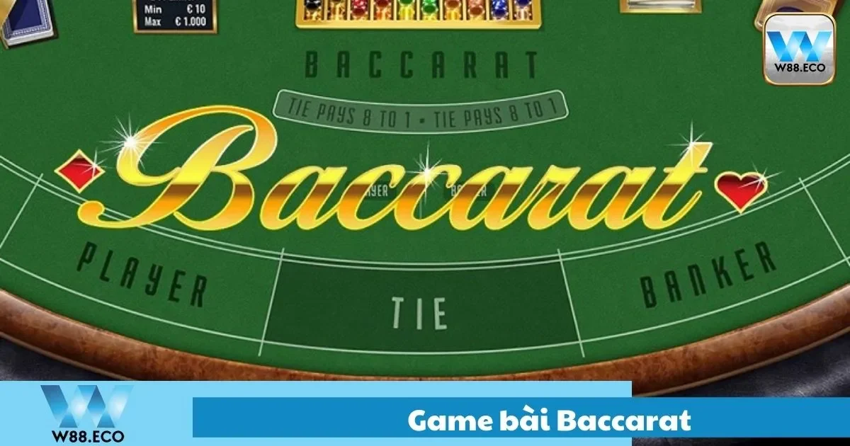 Game Bài Baccarat Là Gì? Bí Quyết Chơi Tại Nhà Cái W8