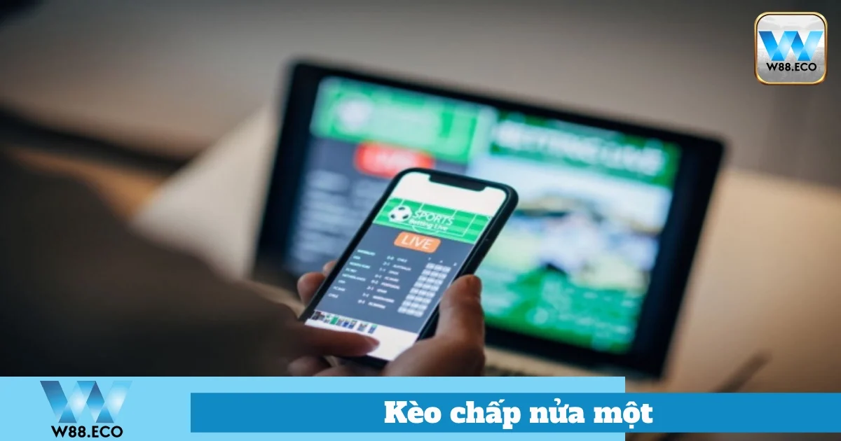 Ý Nghĩa Của Kèo Chấp Nửa Một Trong Cá Cược